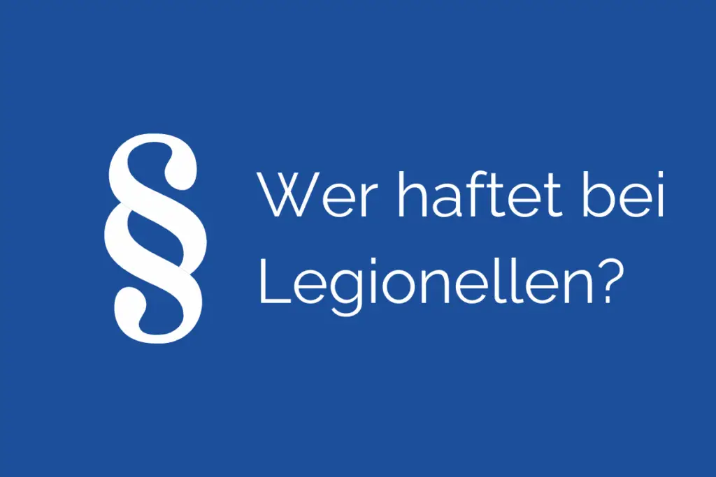 Wer haftet bei Legionellen?